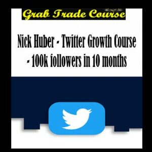 Nick Huber - Twitter Growth Course - 100k followers in 10 months