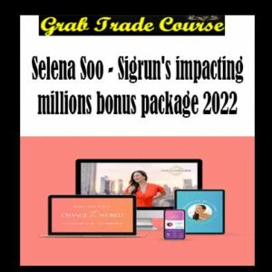 Selena Soo - Sigrun's impacting millions bonus package 2022
