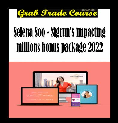 Selena Soo - Sigrun's impacting millions bonus package 2022