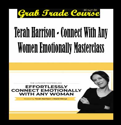 Terah Harrison - Connect With Any Women Emotionally Masterclass