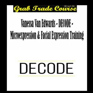 Vanessa Van Edwards - DECODE - Microexpression & Facial Expression Training