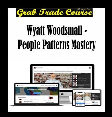 Wyatt Woodsmall - People Patterns Mastery