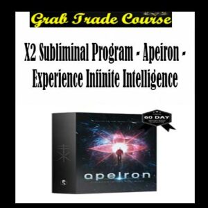 X2 Subliminal Program - Apeiron - Experience Infinite Intelligence
