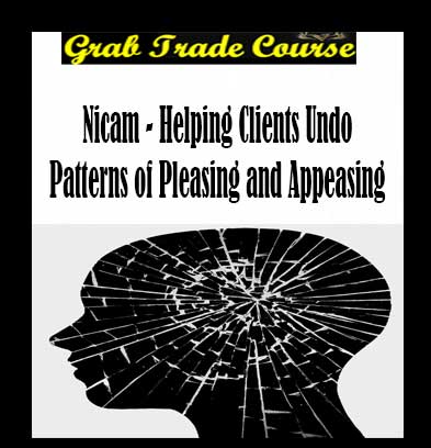 Nicam - Helping Clients Undo Patterns of Pleasing and Appeasing