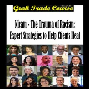 Nicam - The Trauma of Racism: Expert Strategies to Help Clients Heal