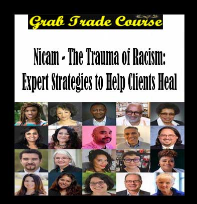 Nicam - The Trauma of Racism: Expert Strategies to Help Clients Heal