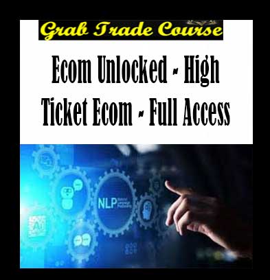 Ecom-Unlocked-High-Ticket-Ecom-Full-Access