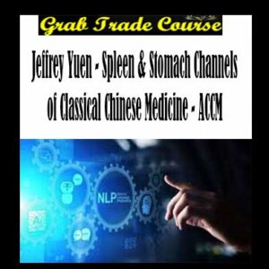 Jeffrey Yuen - Spleen & Stomach Channels of Classical Chinese Medicine - ACCM download, Jeffrey Yuen - Spleen & Stomach Channels of Classical Chinese Medicine - ACCM review, Spleen & Stomach Channels of Classical Chinese Medicine - ACCM free torent