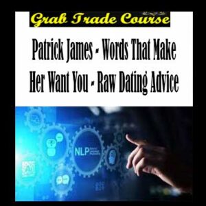 Patrick James - Words That Make Her Want You - Raw Dating Advice review, Patrick James - Words That Make Her Want You - Raw Dating Advice download, Patrick James - Words That Make Her Want You - Raw Dating Advice free